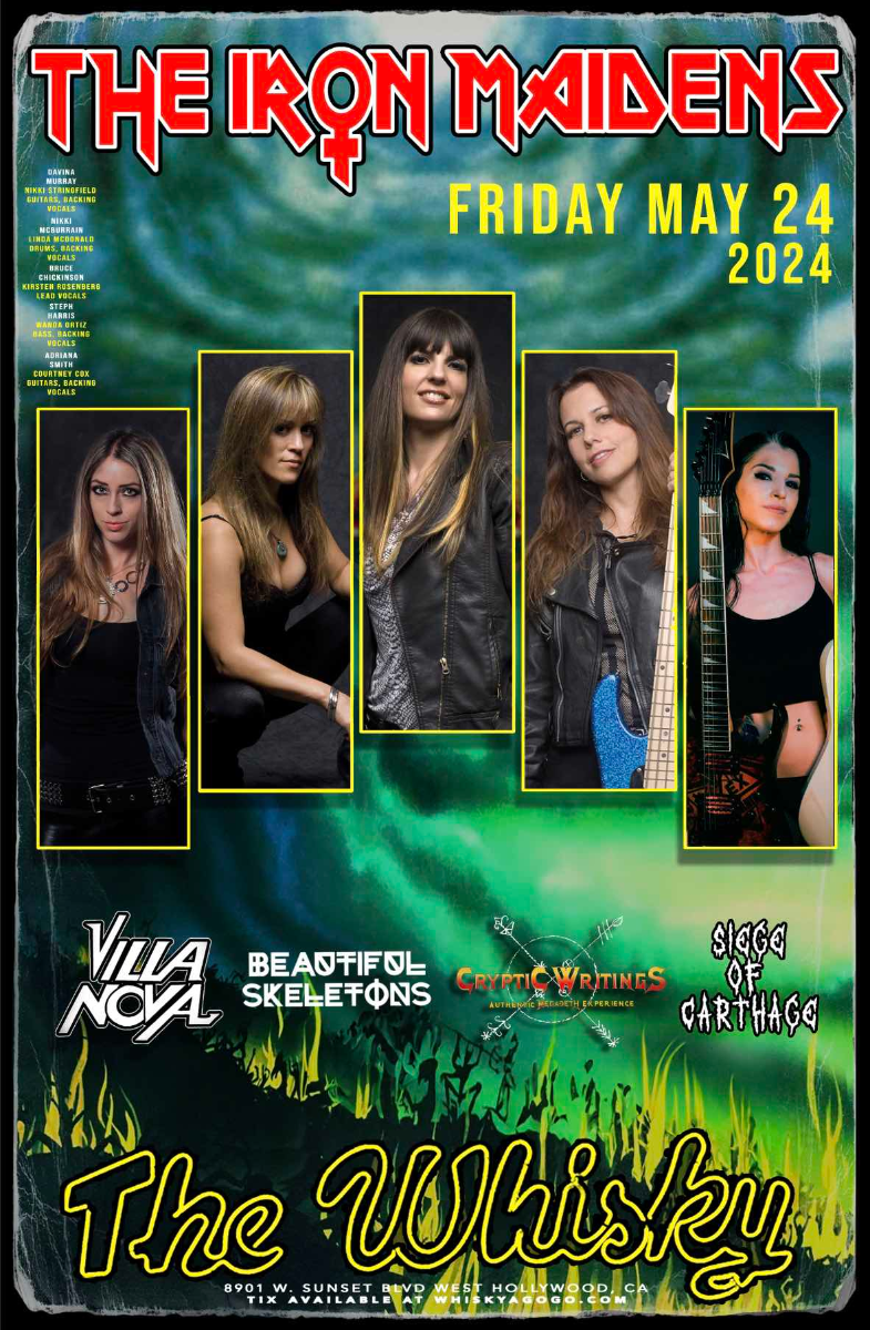 THE IRON MAIDENS-The World's Only All Female Tribute to Iron Maiden, Intensity, Villa Nova, Beautiful Skeletons, Cryptic Writings (Tribute to Megadeth), EXVAMON, Siege of Carthage , Serratonin