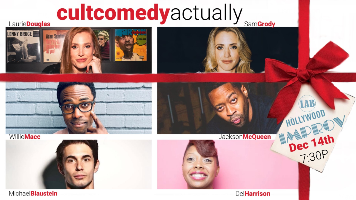 Cult Comedy ft. Laurie Douglas, Sam Grody, Willie Macc, Michael Blaustein, Jackson McQueen, Del Harrison & more TBA!