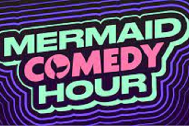 Mermaid Comedy Hour ft. Valerie Tosi, Rosebud Baker, Kari Assad, Subhah Agarwal , Zainab Johnson, Aparna Nancherla, Kristin Chirico, Nina Nguyen & Heather Gardner