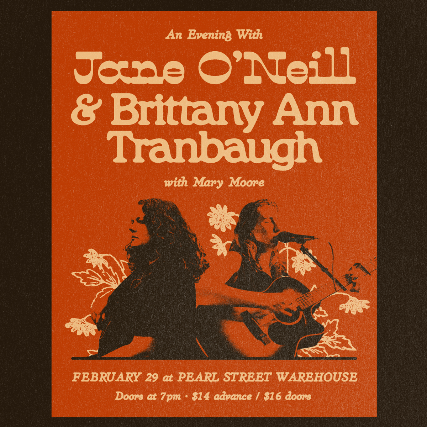 Jane O'Neill + Brittany Ann Tranbaugh w/ Mary Moore