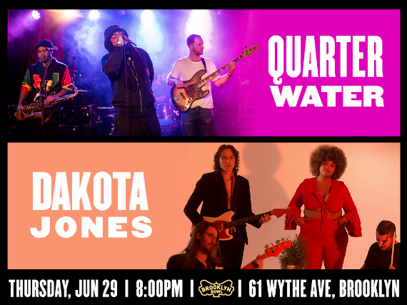 More Info for Quarter Water + Dakota Jones