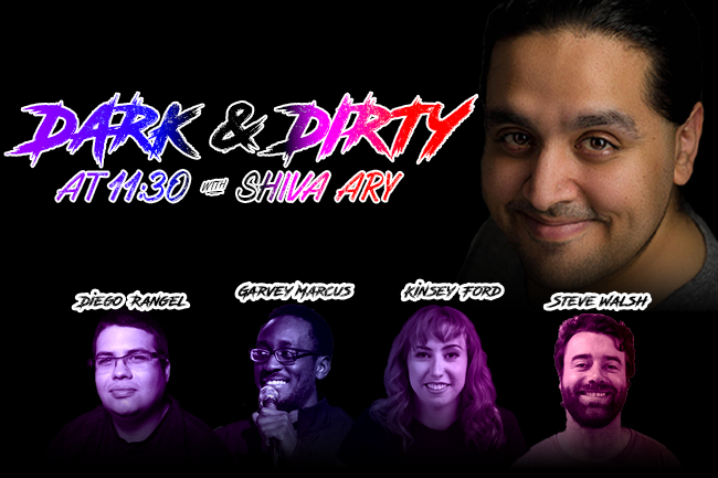Dark and Dirty Comedy Show with Shiva Ary