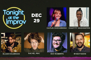 Tonight at the Improv, Rachel Mac, Chasity Washington, Caitlin Checkeroski, Elijah Holbrook, Ray Roberts, Ryan Mason