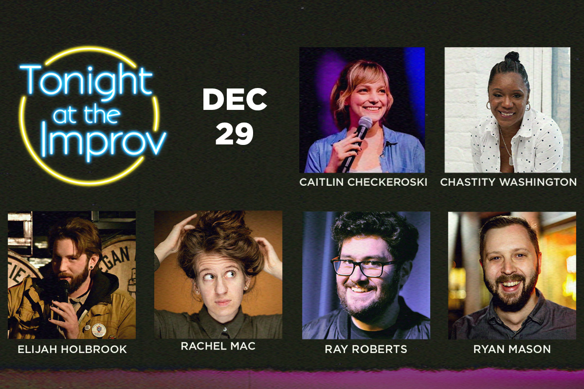 Tonight at the Improv, Rachel Mac, Chasity Washington, Caitlin Checkeroski, Elijah Holbrook, Ray Roberts, Ryan Mason
