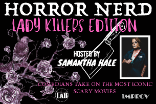 Horror Nerd: Lady Killers Edition ft. Dana Gould, Katie Hettenbach, Sammy Weiser, Joshua Perlman, Hetty Pasquazzi, Nikole Denise, Cat Ce, Craig Appelbaum, Emily Kirk and Keith Graber