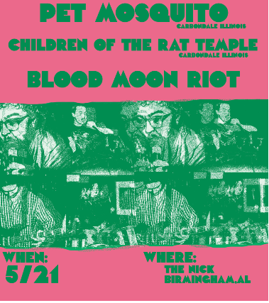 Pet Mosquito, Children of The Rat Temple and Blood Moon Riot