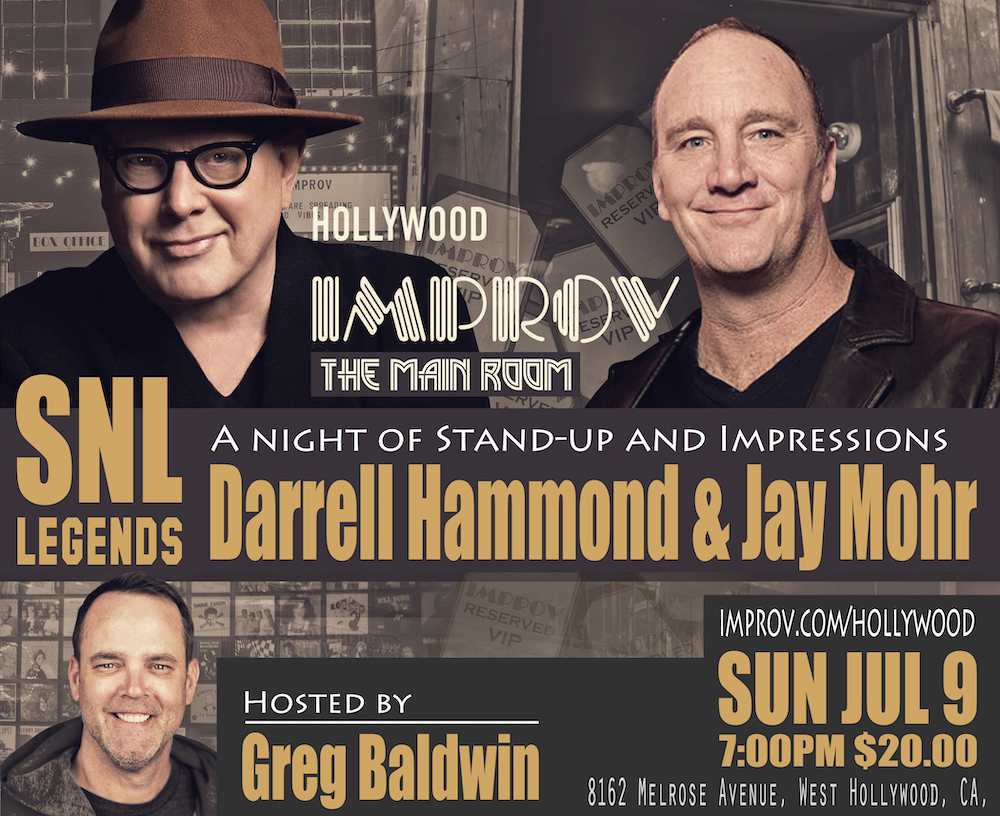 Standup and Impressions with Darrell Hammond, Jay Mohr, and Greg Baldwin!