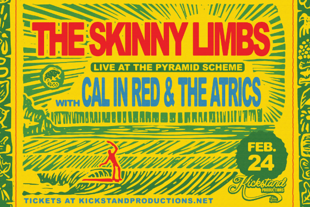 The Skinny Limbs + Cal in Red + The Atrics