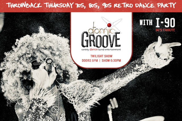 Atomic Groove’s Throwback Thursday Retro Dance Party w/I-90
