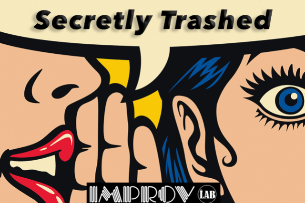 Secretly Trashed! ft. Rick Glassman, Brent Morin, Leah Lamarr, Ahmed Al-Kadri, Sarah Lawrence, Sam Mamaghani and Monty Geer!