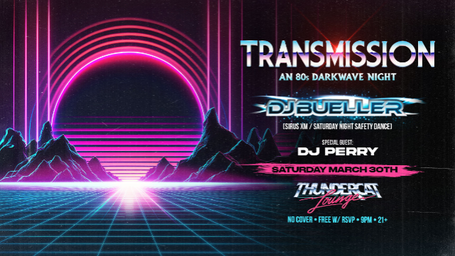 Transmission: An 80's Dark Wave Night at Thundercat Lounge