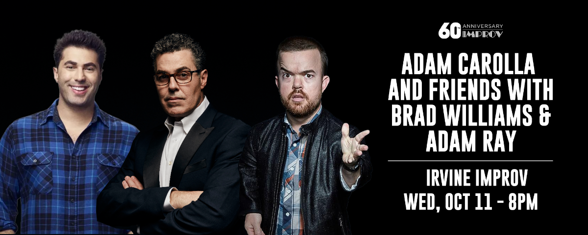 Adam Carolla and Friends with Brad Williams and Adam Ray