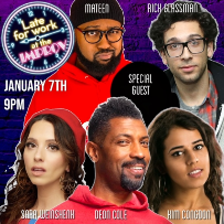 Late For Work! ft Deon Cole, Moses Storm, Sara Weinshenk, Kim Congdon, Mateen Stewart and more TBA!