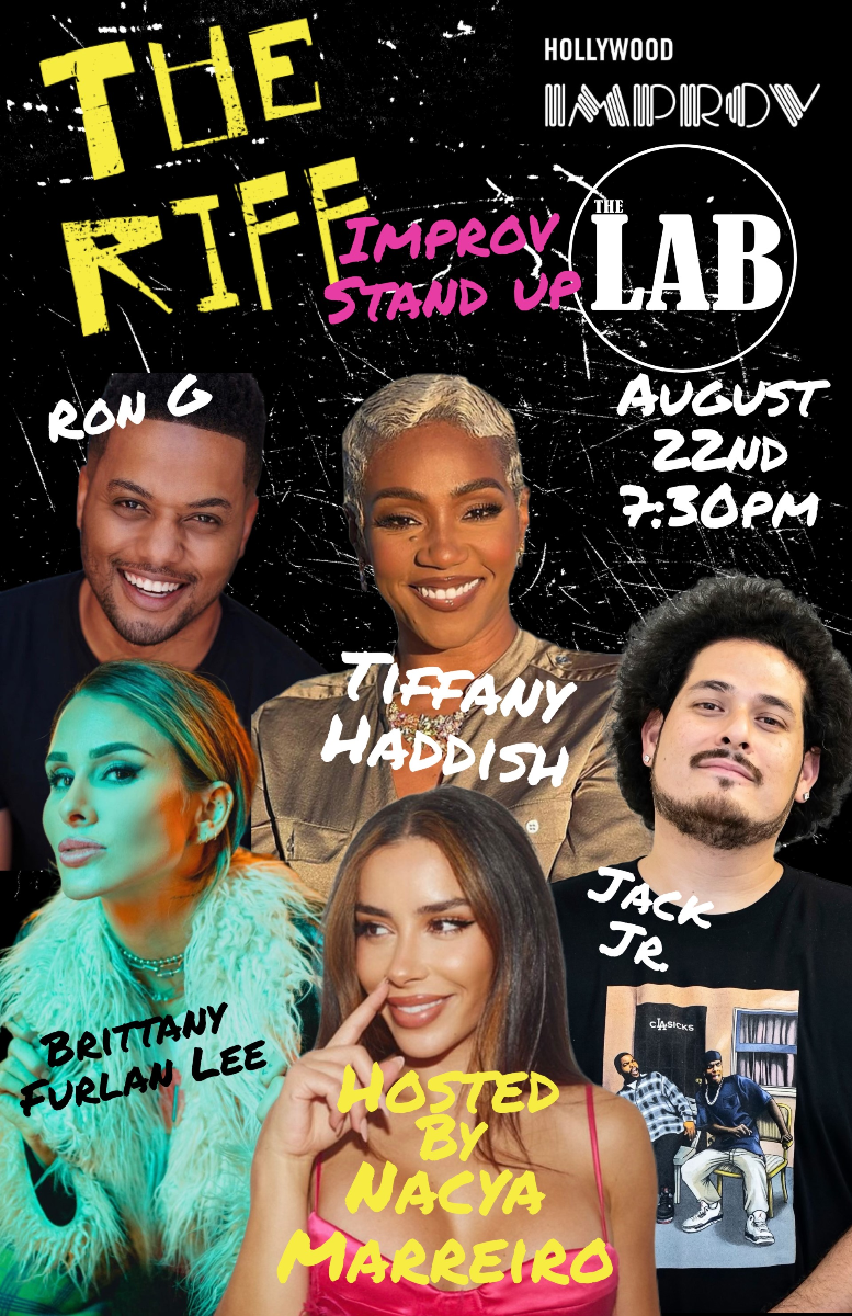 The Riff ft. Tiffany Haddish, Ron G, Brittany Furlan, Jack Jr, Nacya Marreiro and more TBA!