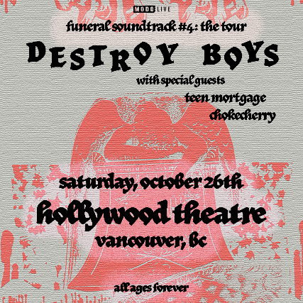 Destroy Boys with Teen Mortgage & Chokecherry