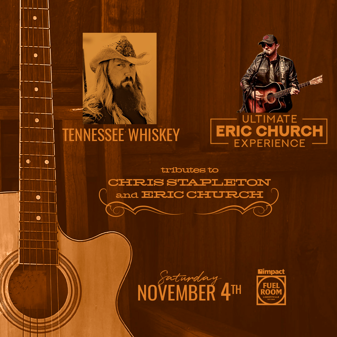 Tributes to Chris Stapleton and Eric Church: Tennessee Whiskey &  Ultimate Eric Church Tribute show poster