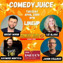 Comedy Juice, Featuring: Brent Morin, Jason Collings, and more!