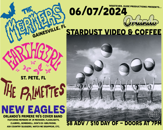 The Mermers with Earthgirl, The Palmettes, and New Eagles