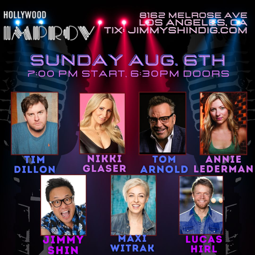 Tonight at the Improv ft. Tim Dillon, Nikki Glaser, Annie Lederman, Tom Arnold, Maxi Witrak, Lucas Hirl, Jimmy Shin and more TBA!