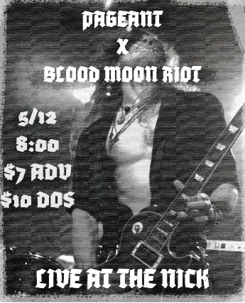 Pageant & Blood Moon Riot at The Nick