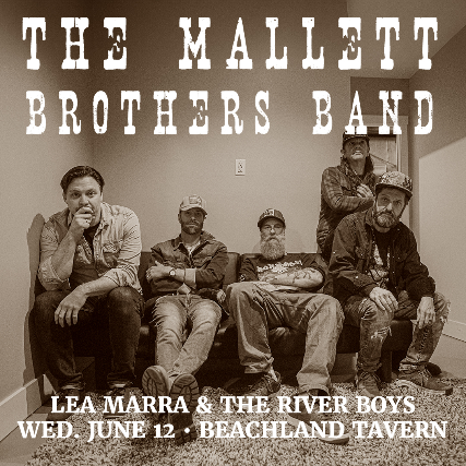 The Mallet Brothers Band, Lea Marra and the River Boys