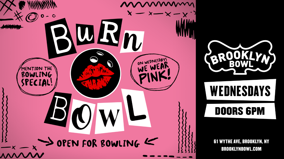 Open for Bowling: Burn Bowl!