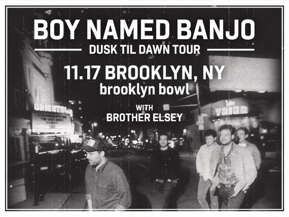More Info for Boy Named Banjo: Dusk Til Dawn Tour