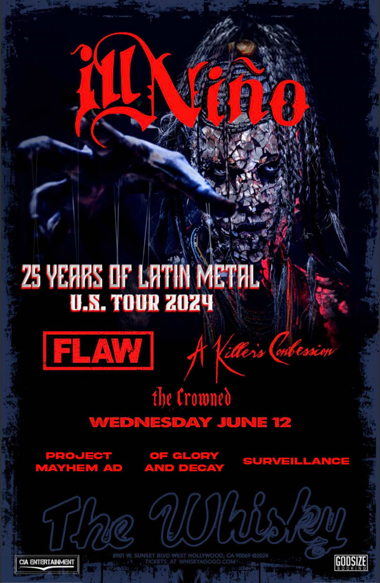 Ill Nino, FLAW, Project Mayhem A.D., A Killer's Confession , The Crowned , Of Glory & Decay, Surveillance