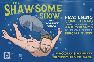 The Shaw-some Show with Forrest Shaw ft. Jay Larson, Mark Smalls, Jenny Zigrino, Arthur Simeon, The Doohickeys, and a special guest!