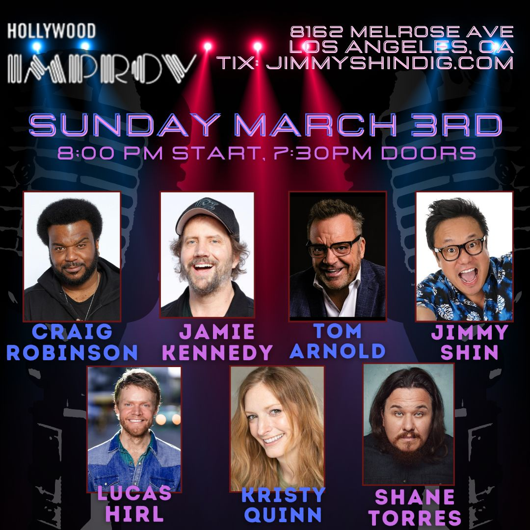 Tonight at the Improv ft. A HUGE SURPRISE GUEST, Craig Robinson, Jamie Kennedy, Tom Arnold, Shane Torres, Lucas Hirl, Kristy Quinn, Jimmy Shin, and more TBA!