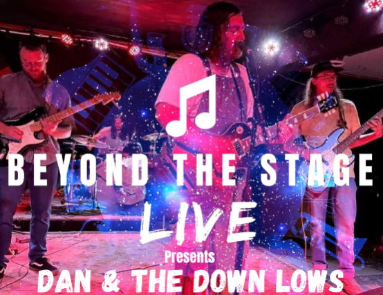 Beyond The Stage Live: Dan & The Down Lows