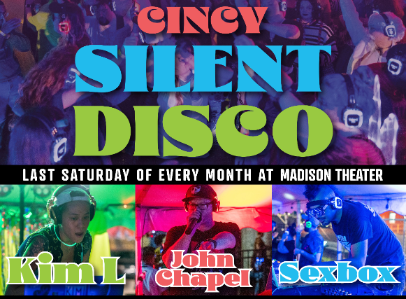 Cincy Silent Disco:    Kim L, John Chapel, Sexbox