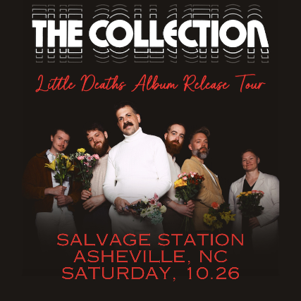 The Collection: Little Deaths Album Release Tour at Salvage Station – Indoor Stage – Asheville, NC