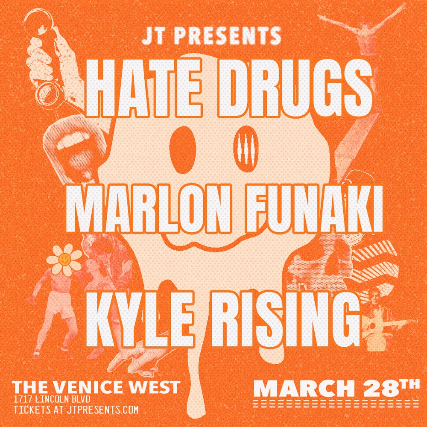 Hate Drugs, Marlon Funaki, Kyle Rising at The Venice West