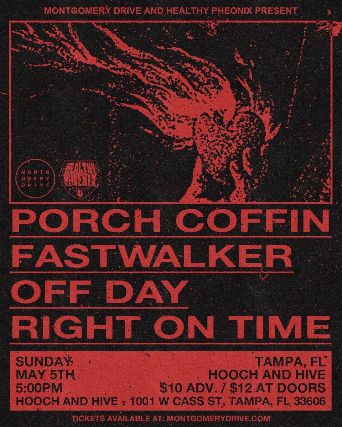 Porch Coffin, Fastwalker, Off Day, and Right On Time