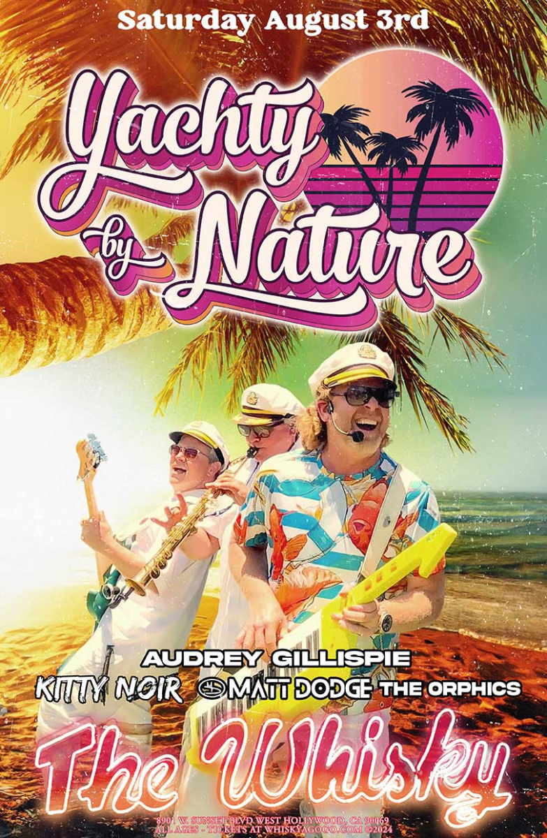 Yachty By Nature, Audrey Gillispie, Kitty Noir, Matt Dodge, The Orphics