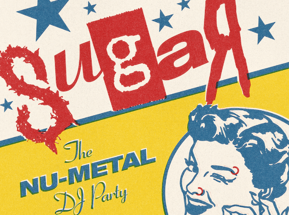 Image of SUGAR: THE NU-METAL PARTY - ALL AGES