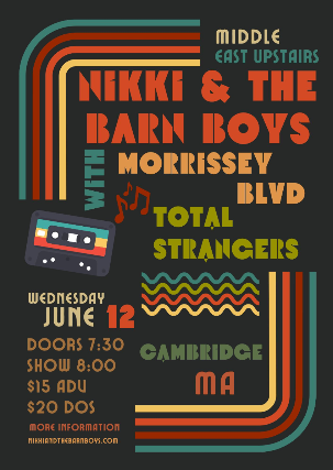 Nikki & The Barn Boys, Morissey Blvd, Total Strangers