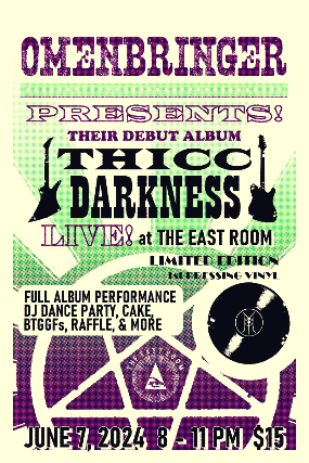 Omenbringer presents: THICC DARKNESS LIVE! at The East Room