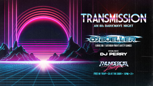 Transmission: An 80's Dark Wave Night at Thundercat Lounge