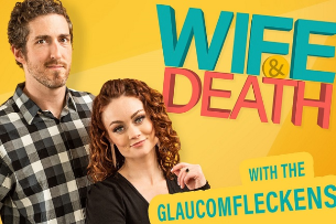 Wife & Death: The Glaucomfleckens Live