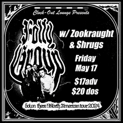 Clock-Out Lounge Presents: Folly Group w/ Zookraught, Shrugs
