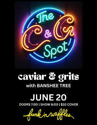Caviar & Grits + Banshee Tree