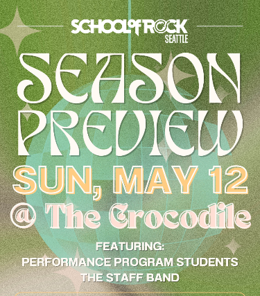 SCHOOL OF ROCK SEATTLE - SEASON PREVIEW at The Crocodile
