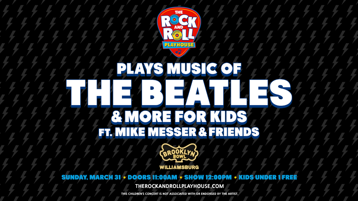 More Info for The Rock and Roll Playhouse plays the Music of The Beatles + More for Kids ft. Mike Messer & Friends