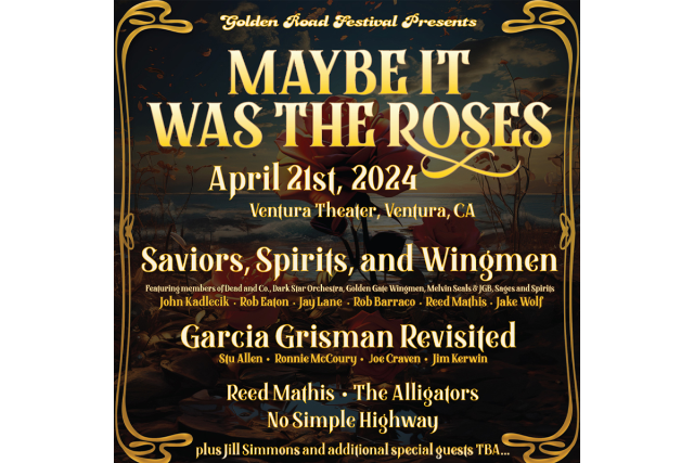GOLDEN ROAD FESTIVAL PRESENTS: MAYBE IT WAS THE ROSES
