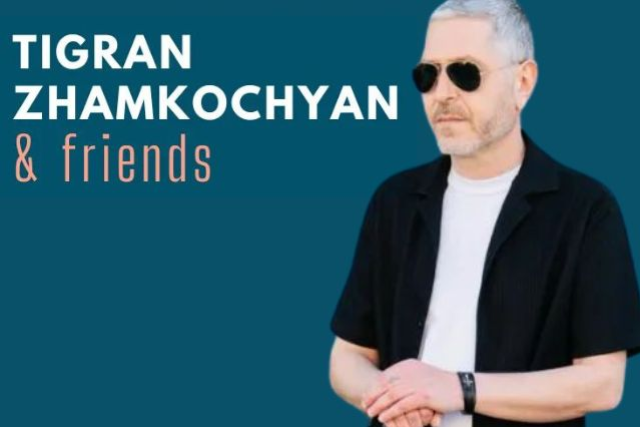 TIGRAN ZHAMKOCHYAN & FRIENDS || Feat: special guest ARMINKA