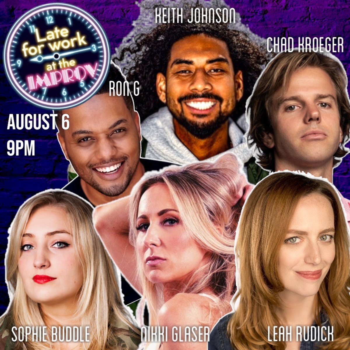 Late for Work! ft. Nikki Glaser, Chad Kroeger, Leah Rudick, Ron G, Sophie Buddle, Keith Johnson and more TBA!