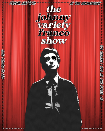 JOHNNY FRANCO - The Variety Show at The Showdown