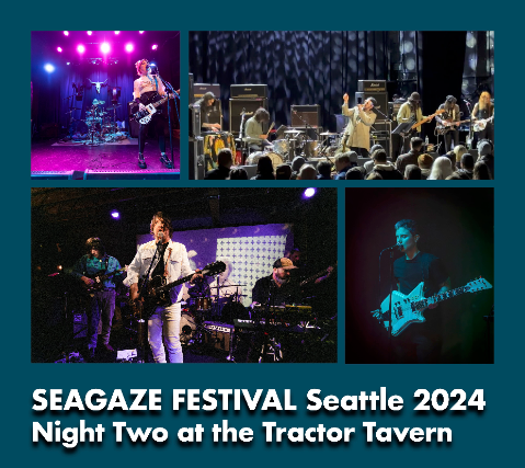 KEXP & DKFM Presents: Seagaze Fest (night 2) at Tractor